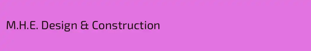 M.H.E. Design & Construction